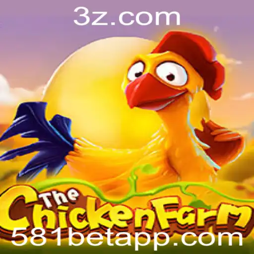 581BET - Explorando o Mundo do Jogo ChickenFarm com 581BET