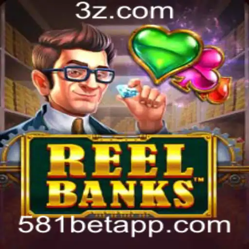 Descubra o Mundo Empolgante de ReelBanks e 581BET