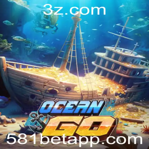 581BET - Descubra o Fascinante Mundo de OceanGO com 581BET