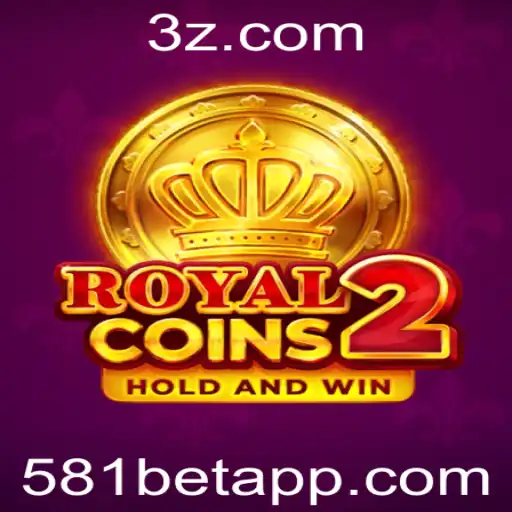 581BET - RoyalCoins2: O Novo Fenômeno dos Jogos de Cassino Online com 581BET