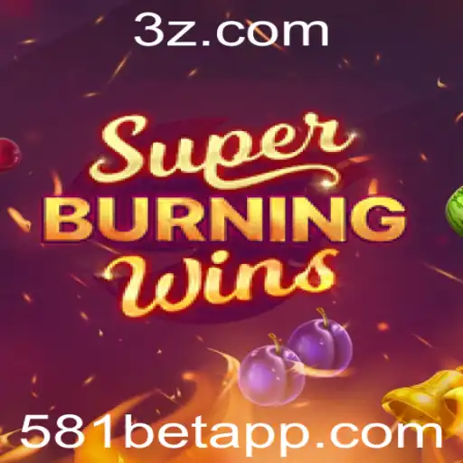 SuperBurningWins: Explore a Nova Sensação dos Jogos com 581BET